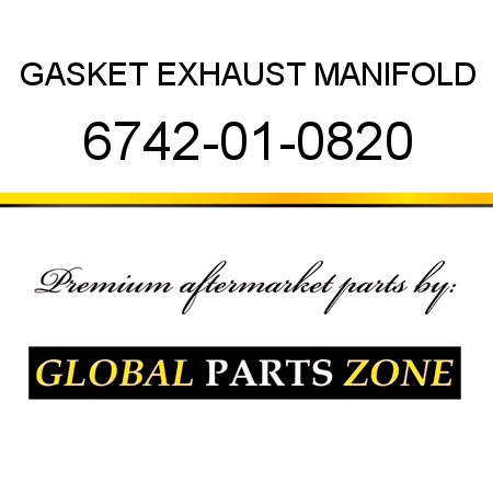 GASKET, EXHAUST MANIFOLD 6742-01-0820