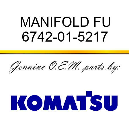 MANIFOLD, FU 6742-01-5217