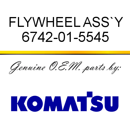 FLYWHEEL ASS`Y 6742-01-5545