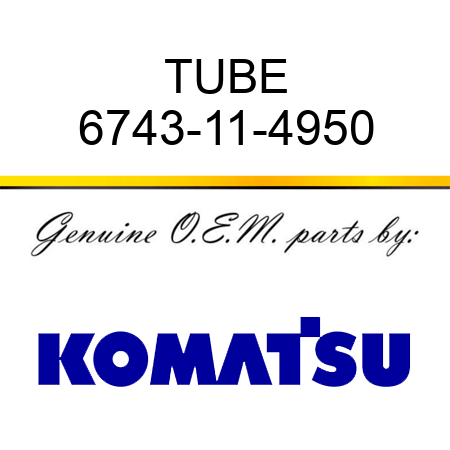 TUBE 6743-11-4950