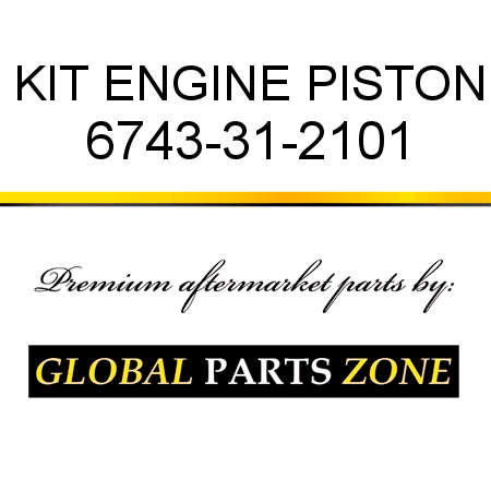 KIT, ENGINE PISTON 6743-31-2101