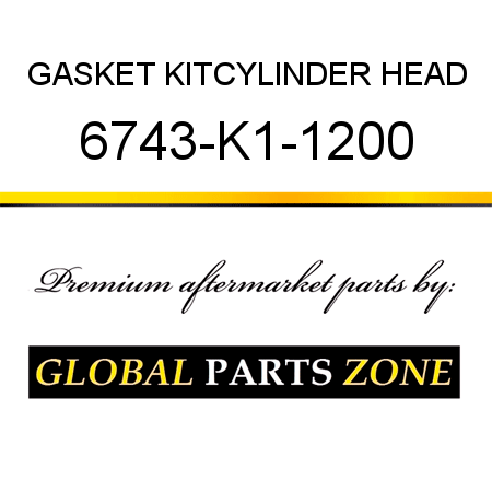 GASKET KIT,CYLINDER HEAD 6743-K1-1200