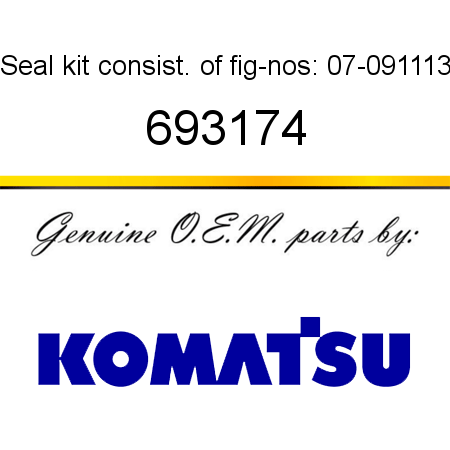Seal kit consist. of fig-nos: 07-09,11,13 693174