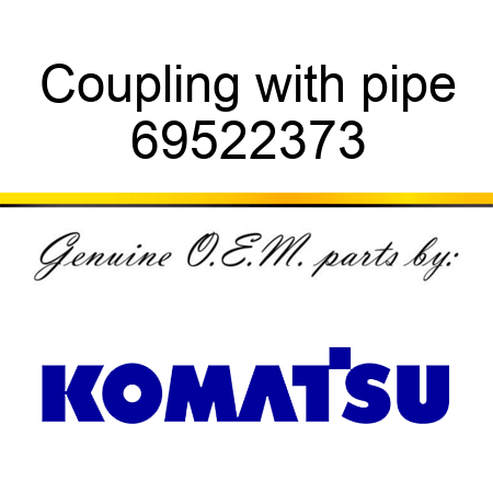 Coupling with pipe 69522373