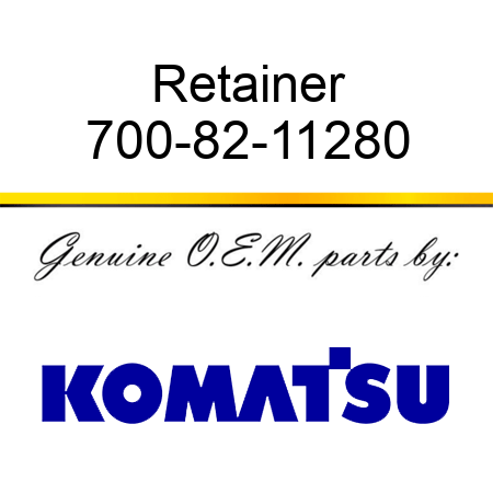 Retainer 700-82-11280
