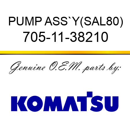 PUMP ASS`Y,(SAL80) 705-11-38210
