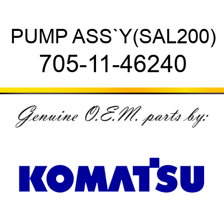PUMP ASS`Y,(SAL200) 705-11-46240