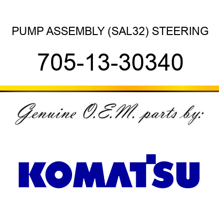 PUMP ASSEMBLY, (SAL32) STEERING 705-13-30340