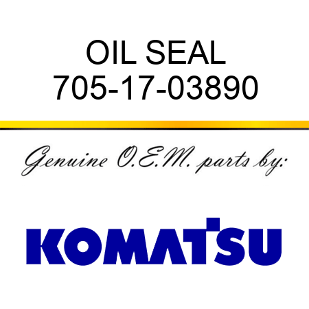 OIL SEAL 705-17-03890