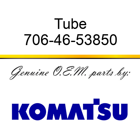 Tube 706-46-53850
