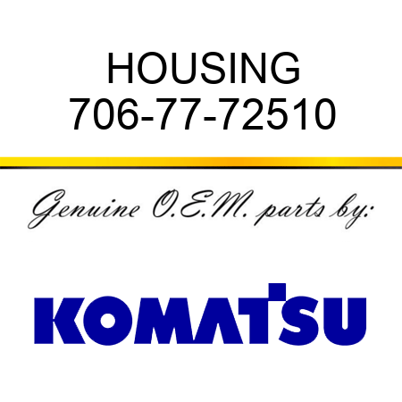 HOUSING 706-77-72510
