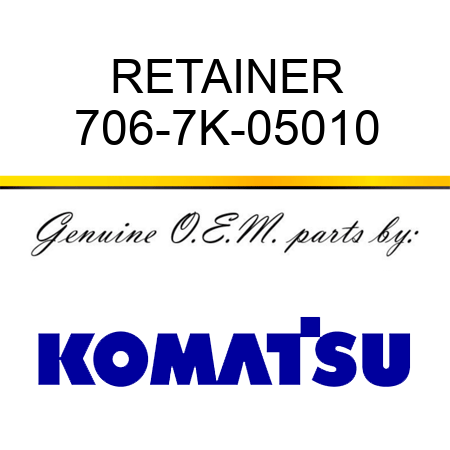 RETAINER 706-7K-05010