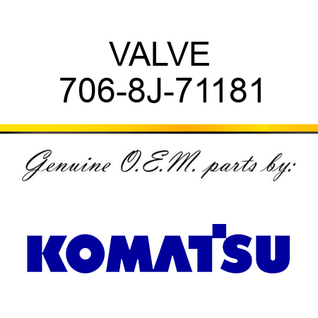 VALVE 706-8J-71181