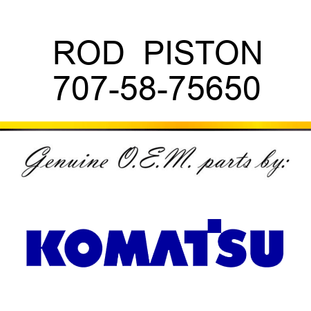 ROD,  PISTON 707-58-75650