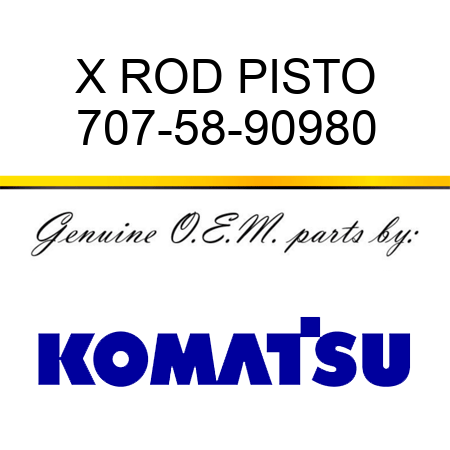 X ROD, PISTO 707-58-90980