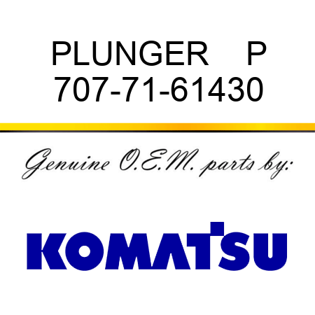 PLUNGER    P 707-71-61430