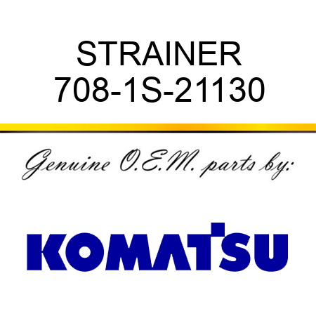 STRAINER 708-1S-21130