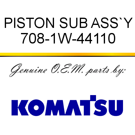 PISTON SUB ASS`Y 708-1W-44110