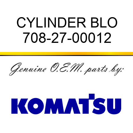 CYLINDER BLO 708-27-00012