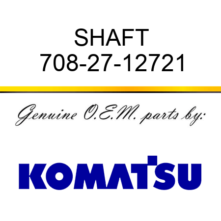 SHAFT 708-27-12721