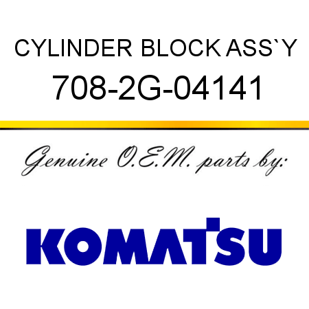 CYLINDER BLOCK ASS`Y 708-2G-04141