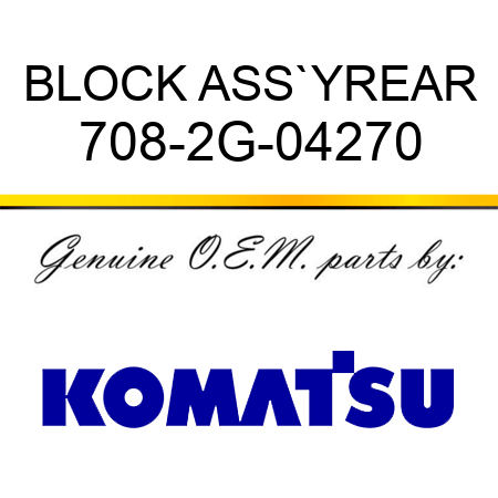 BLOCK ASS`Y,REAR 708-2G-04270