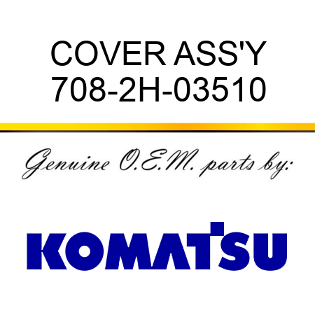 COVER ASS'Y 708-2H-03510