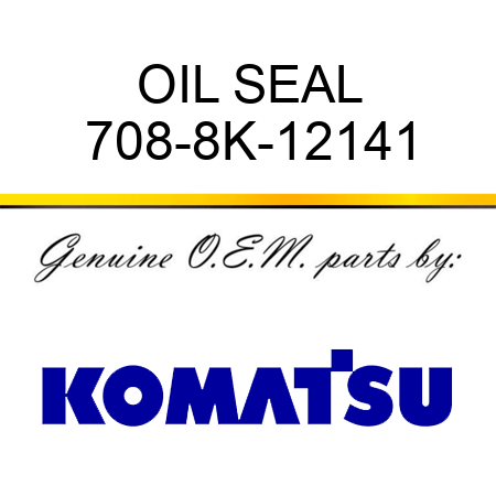 OIL SEAL 708-8K-12141