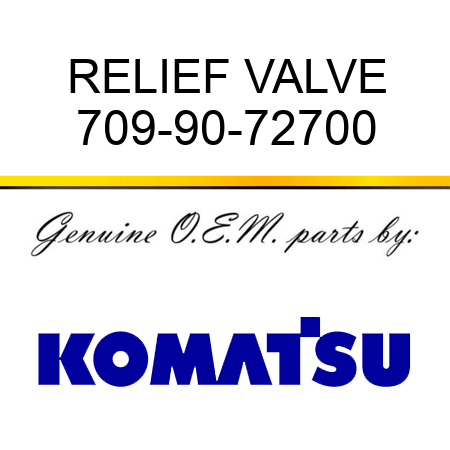 RELIEF VALVE 709-90-72700