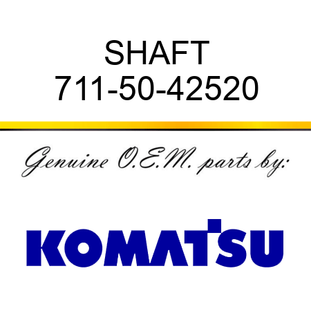 SHAFT 711-50-42520