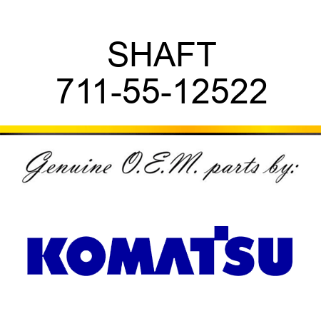SHAFT 711-55-12522