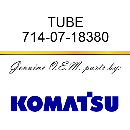 TUBE 714-07-18380
