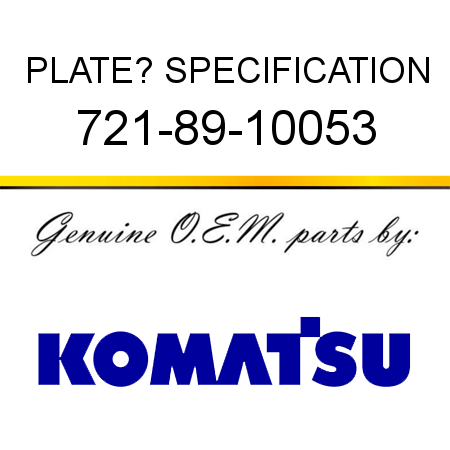 PLATE? SPECIFICATION 721-89-10053