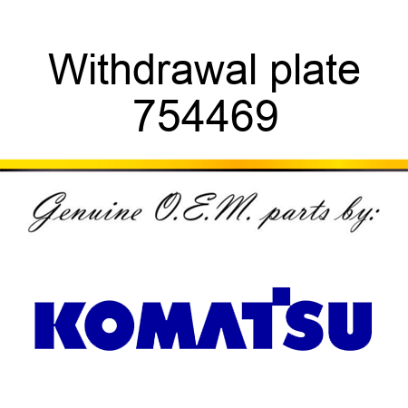 Withdrawal plate 754469