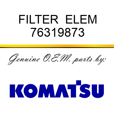 FILTER  ELEM 76319873