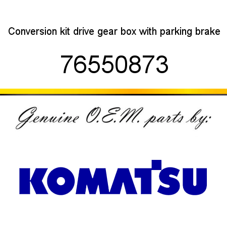 Conversion kit drive gear box with parking brake 76550873