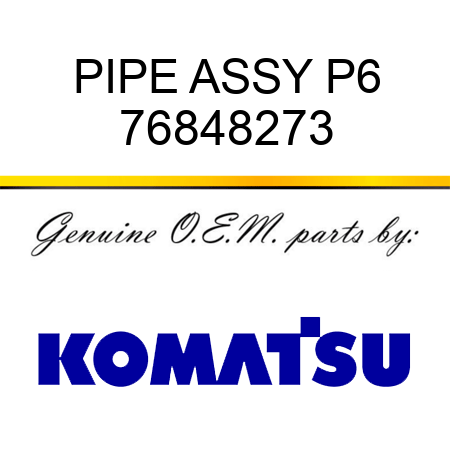 PIPE ASSY P6 76848273