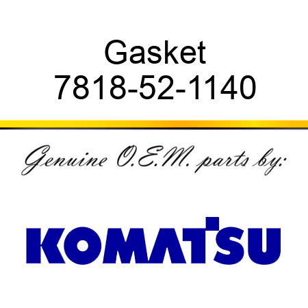 Gasket 7818-52-1140