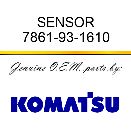 SENSOR 7861-93-1610