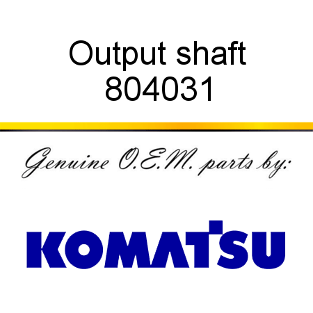 Output shaft 804031