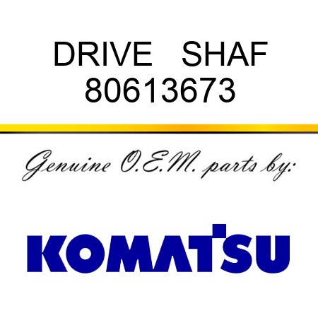 DRIVE   SHAF 80613673