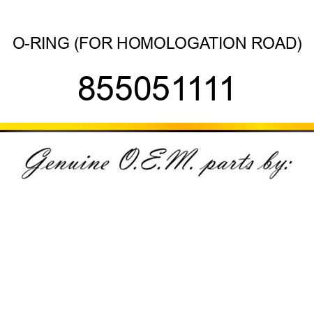 O-RING (FOR HOMOLOGATION ROAD) 855051111