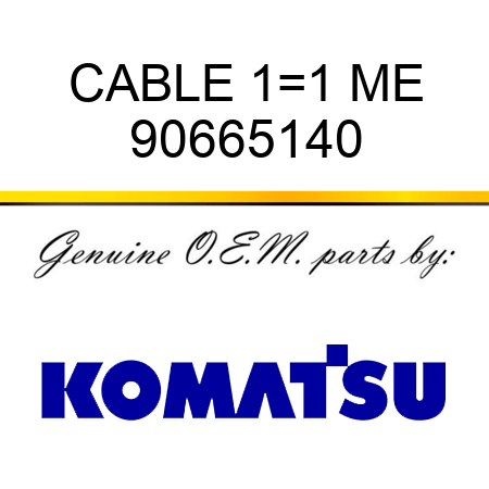CABLE 1=1 ME 90665140