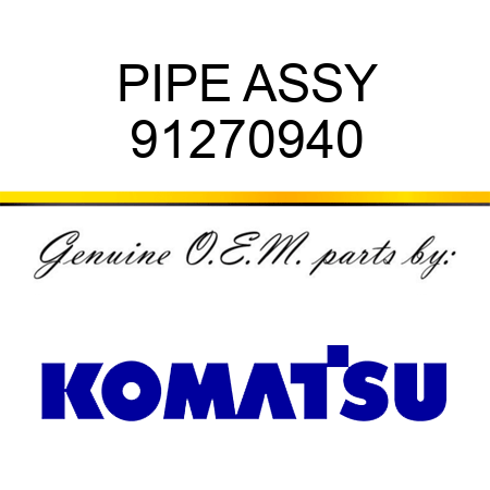 PIPE ASSY 91270940