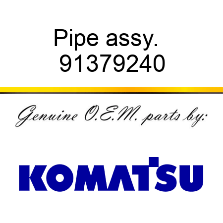 Pipe assy. + 91379240