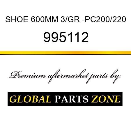 SHOE 600MM 3/GR -PC200/220 995112