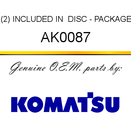(2) INCLUDED IN  DISC - PACKAGE AK0087
