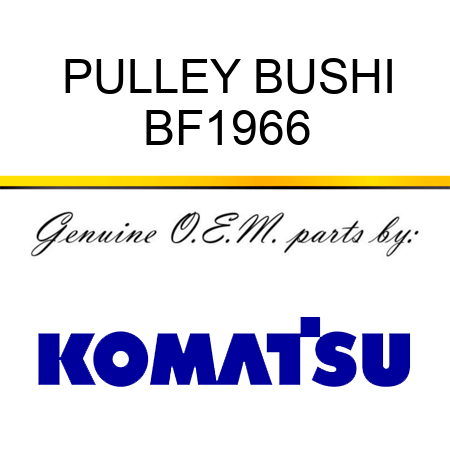 PULLEY BUSHI BF1966