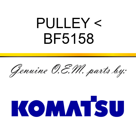 PULLEY < BF5158