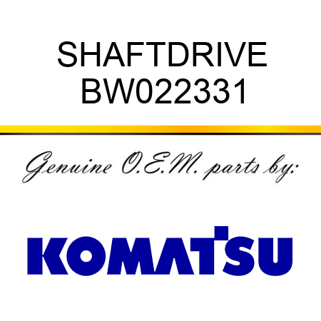 SHAFT,DRIVE BW022331